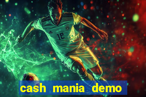 cash mania demo live bet